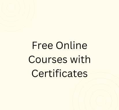 Free Online Courses with Certificates | Without Spending a Dime