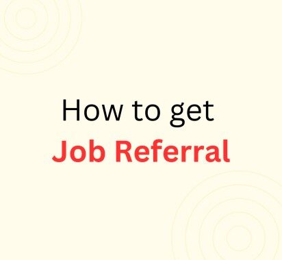 How to get Job Referral: A Full Guide